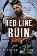 Red Line Ruin (Los Angeles Firebirds Hockey #1) by Mariah Wolfe