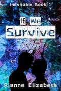 If We Survive (Inevitable) by Rianne Elizabeth