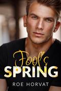 Fool's Spring by Roe Horvat