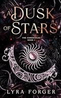 A Dusk of Stars (The Originals of Grimm Academy - The Chronicles #1) by Lyra Forger