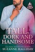Tall, Dork and Handsome by Suzanne Halliday