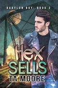 Hex Sells (Babylon Boy #2) by T.A. Moore