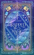 Trapped by Magic by Nicki Chapelway
