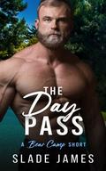 The Day Pass (Bear Camp #2.5) by Slade James