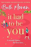 It Had to Be You by Beth Moran