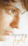 Becoming Light by Riley Nash