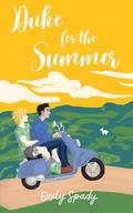 Duke for the Summer by Emily Spady