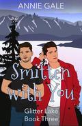 Smitten with You (Glitter Lake #3) by Annie Gale