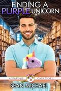 Finding a Purple Unicorn (Starting Over #3) by Sean Michael