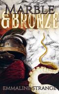 Marble & Bronze: A Short MM Historical Fantasy Alien Romance (A Lover's Treasury of Monsters #1) by Emmaline Strange