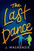 The Last Dance by J. Mackenzie
