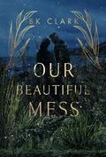 Our Beautiful Mess by Rena Violet