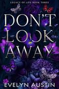 Don't Look Away  (Legacy of Lies #3) by Evelyn Austin