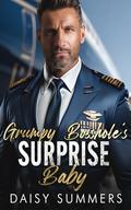 Grumpy Bosshole's Surprise Baby: A billionaire silver fox romance by Daisy Summers