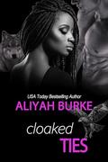 Cloaked Ties: A Fated Mates Shifter Romantic Suspense (Tatra #3) by Aliyah Burke