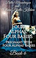 Four Alphas, Four Babies (Pregnant With Four Alphas' Babies #6) by Olivia Bhelle Kildare