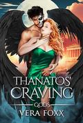 Thanatos' Craving (Under the Moon: God #4) by Vera Foxx