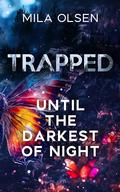 Trapped: Until The Darkest Of Night (Under Northern Skies #2) by Mila Olsen