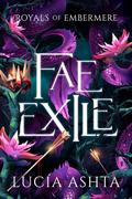 Fae Exile (Royals of Embermere #3) by Lucia Ashta