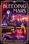 Bleeding Mars by Asher J. Quazar