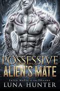 Possessive Alien's Mate by Luna Hunter