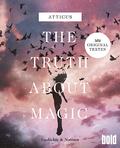 The Truth About Magic by Atticus Poetry