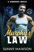 Murphy's Law: A Lumbercats Novella Volume 5 by Sunny Mawson