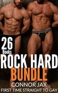 Rock Hard Bundle: 26 Story Straight to Gay First Time MM by Connor Jax