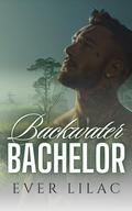 BACKWATER BACHELOR (DEEP, DARK SWAMP #1) by Ever Lilac