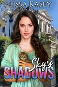 Sky's Shadows by Lissa Kasey