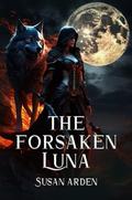 The Forsaken Luna by Susan Arden
