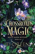 Crossroads Magic: Paranormal Witch Mystery by TJ Green