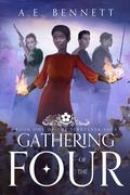 Gathering of the Four (The Serrulata Saga #1) by A.E. Bennett