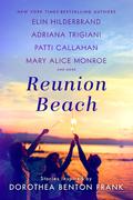Reunion Beach: Stories Inspired by Dorothea Benton Frank by Cassandra King