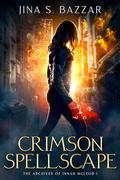 Crimson Spellscape (The Archives Of Innah McLeod #1) by Jina S. Bazzar