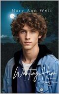 Wanting Him: Thoreau Book Three by Mary Ann Weir