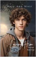 Loving Him: Thoreau Book Four by Mary Ann Weir