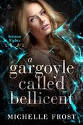 A Gargoyle Called Bellicent by Michelle Frost