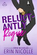 Reluctantly Rogue (Royals Gone Rogue #2) by Erin Nicolle