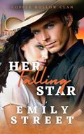 HER FALLING STAR: SMALL TOWN ROMANTIC SUSPENSE (Copper Hollow Clan #4) by Emily Street
