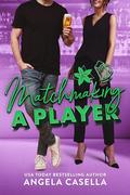 Matchmaking a Player (Highland Hills #5) by Angela R. Casella