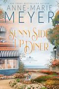 Sunny Side-Up Diner (Sweet Tea and a Southern Gentleman #6) by Anne-Marie Meyer