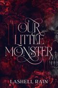 Our Little Monster by Lashell Rain