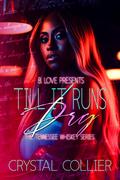 Till It Runs Dry (The Tennessee Whiskey Series #15) by Crystal Collier