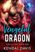 Vengeful Dragon by Kendal Davis