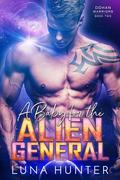 A Baby for the Alien General by Luna Hunter