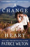 A CHANGE OF HEART by Patrice Wilton