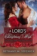 A Lord's Christmas Wish (The Seldon Park Christmas Novellas #8) by Bethany M. Sefchick