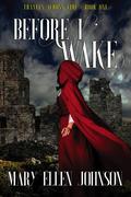Before I Wake (Travels Across Time #1) by Mary Ellen Johnson