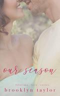 Our Season by Brooklyn Taylor